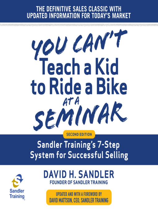 Title details for You Can't Teach a Kid to Ride a Bike at a Seminar by David H. Sandler - Available